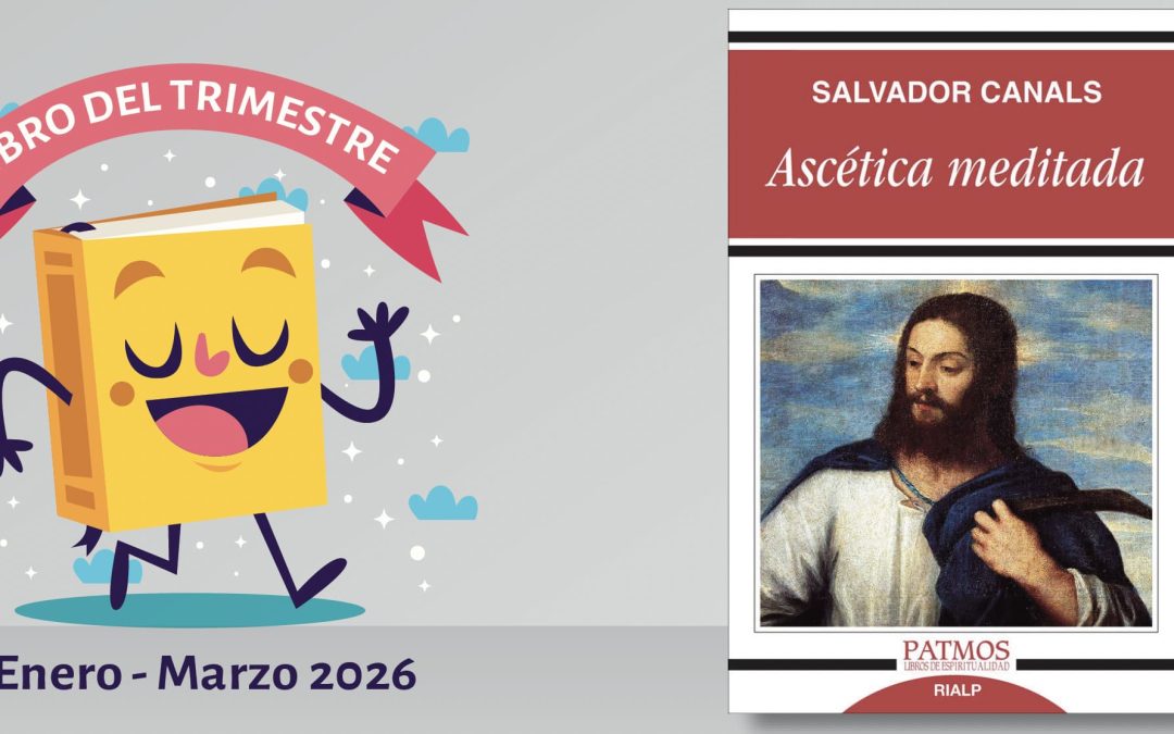 Libro del Trimestre: «Ascética meditada»